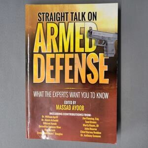 Straight Talk on Armed Defense What the Experts Want You to Know Book Paperback